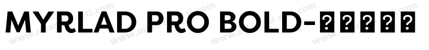 MYRLAD PRO BOLD字体转换
